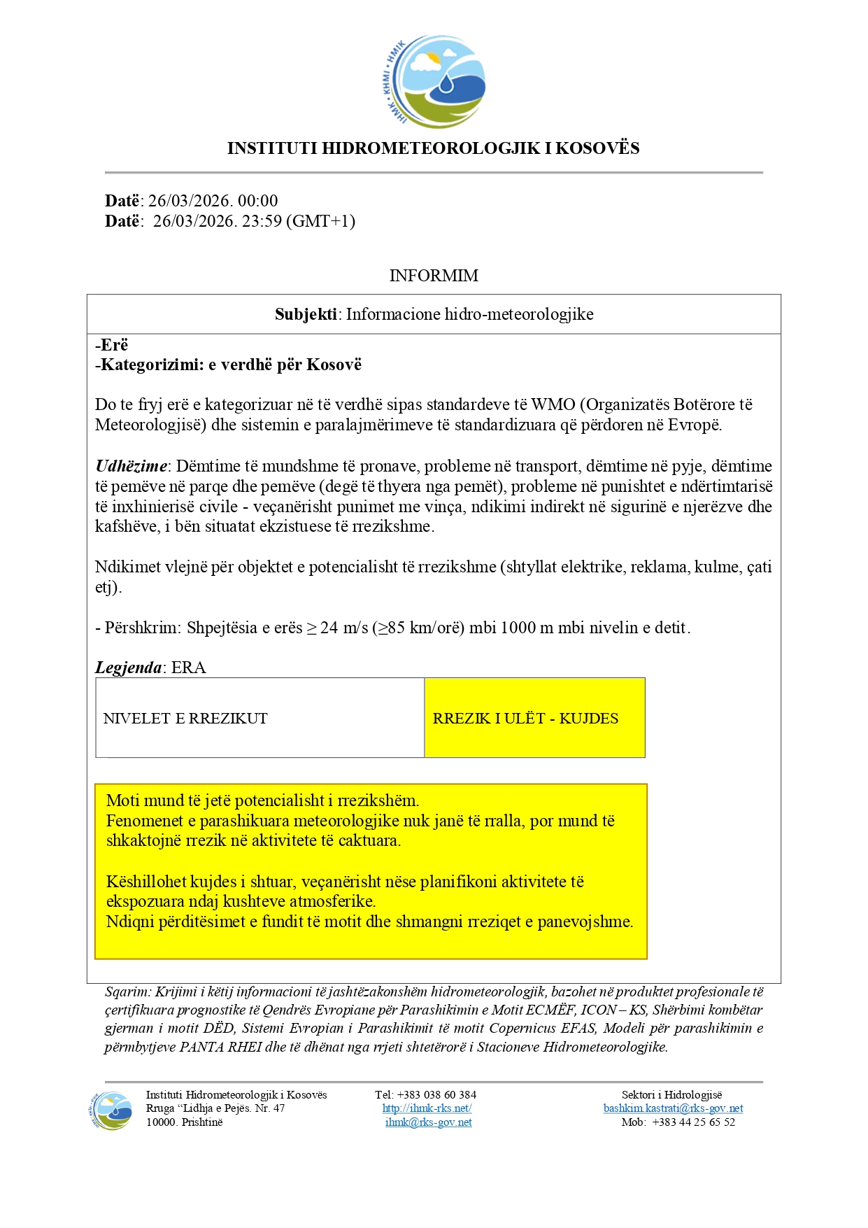 Mund të jetë një imazh i harta dhe teksti që thotë "INSTITUTI 26/03/2026. 00:00 INFORMIM Subjekti: -Ere -Kategorizimi: verdhë e Meteorologjisé) sistemin Udhëzime: Döutimc standardeve standardizınara mnundshmne (Organizates Botërorete perdoren Evropë. inxhinicrisc sitatat ekzistiese probleno transport, dömtimne pyjc, dömtimne pcmct) probleme punishtet vinça, Au indirc sigurinë rezikshme. njcrčzvc dhe -Pershkrim: Shpejtësia (shtyllat elektrike, erës Legjenda: ERA m/s (285 km/ore) mbi 1000 mbi nivelin NIVELET ERREZIKUT detit. RREZIK IULET KUJDES ıczikshöm. parashikuara incłcorologjikcn nuk ् shkaktojne rrezik aktivitete caktiara. mund shtuar, veçančisht nösc planifikoni aktivitete ndaj knshteve atmosferike motit shmangni rreziqet panevojshme. motit PANTA Izzlalul: ICON Sherbimi Sisremi Firopian Parashikianit Copernicus FFAS, Modeh pen4aAeTr shreterore Stacionene Idtronetearoiogjike. Kosuves Seklez baskkim"