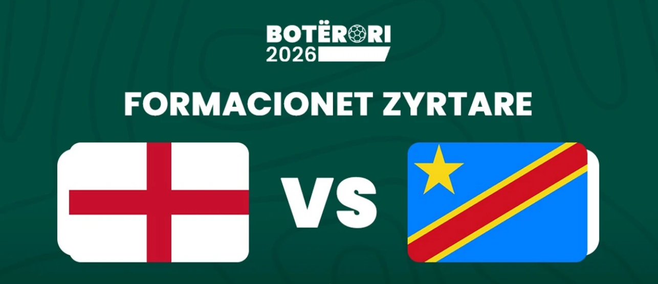 Formacionet zyrtare, Angli – Kongo: “Tre Luanët” zbresin në fushë me të gjithë arsenalin – Ekonomia Online